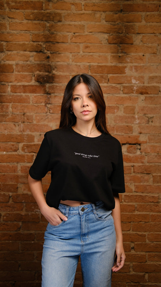 Camiseta Good things take time